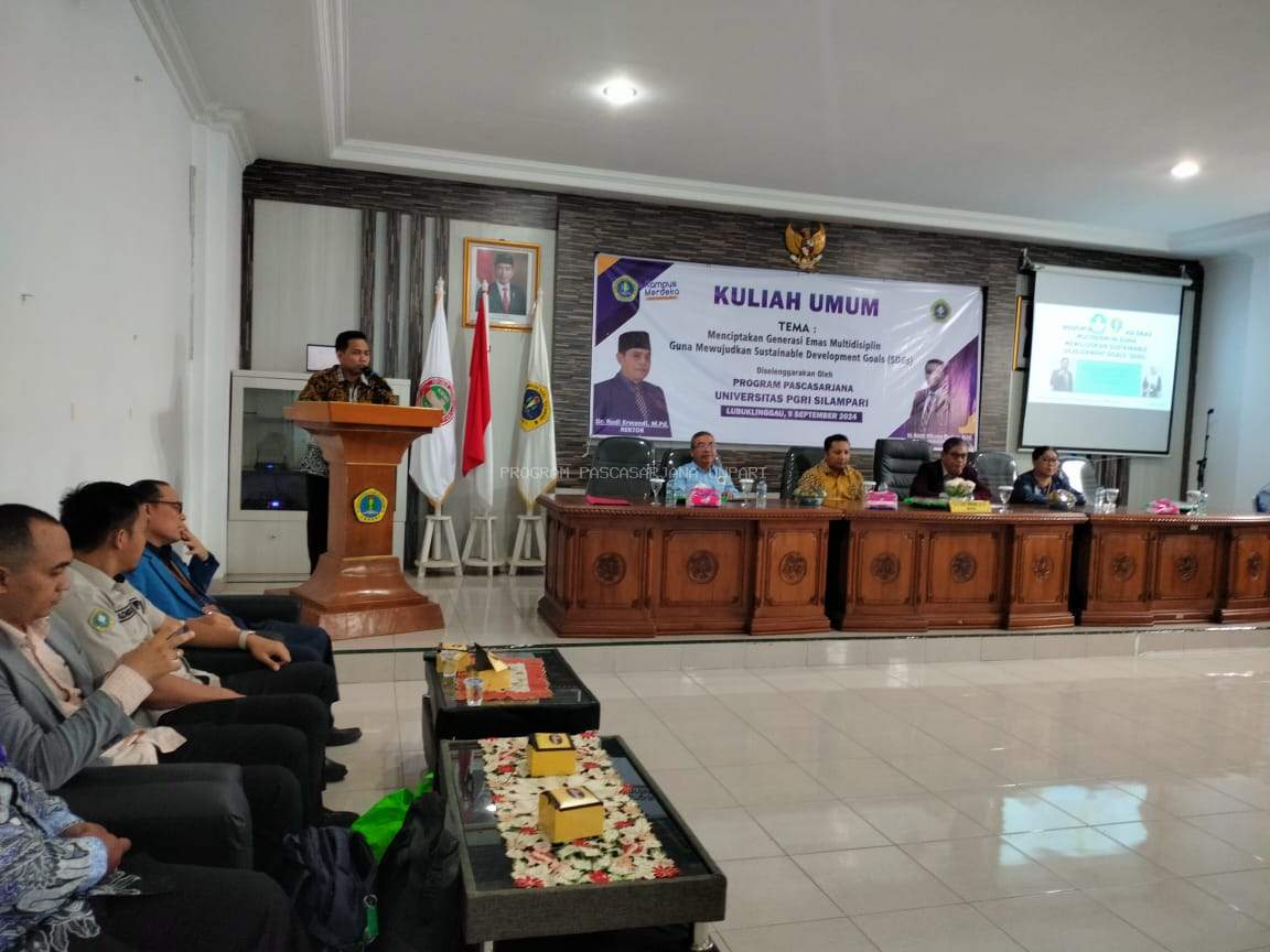 KULIAH UMUM PROGRAM PASCASARJANA UNIVERSITAS PGRI SILAMPARI: Menciptakan Generasi Emas Multidisiplin Guna Mewujudkan Sustainable Development Goals (SDGs)
